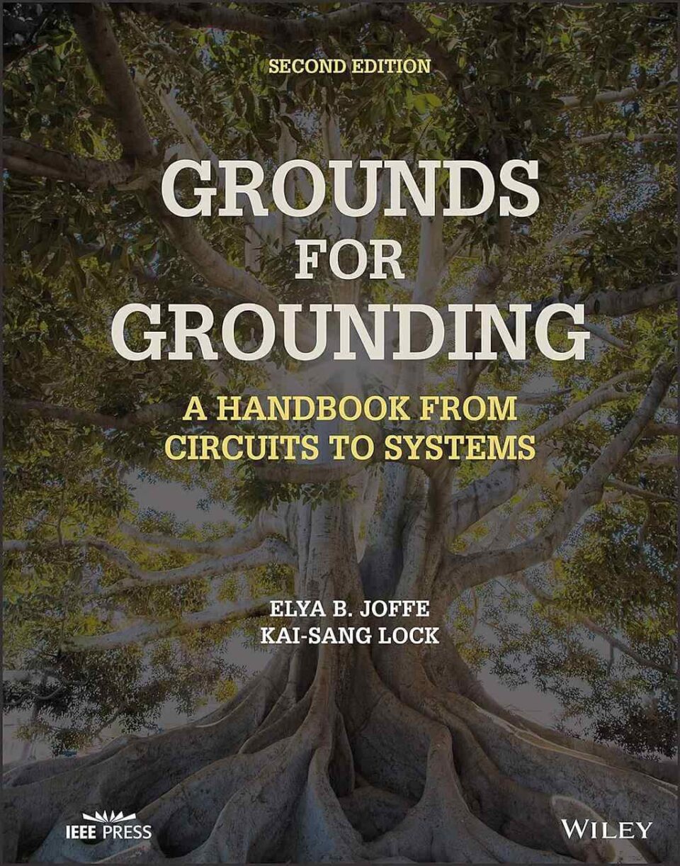 Grounds for Grounding A Handbook from Circuits to Systems